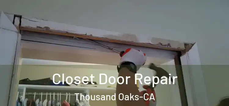  Closet Door Repair Thousand Oaks-CA