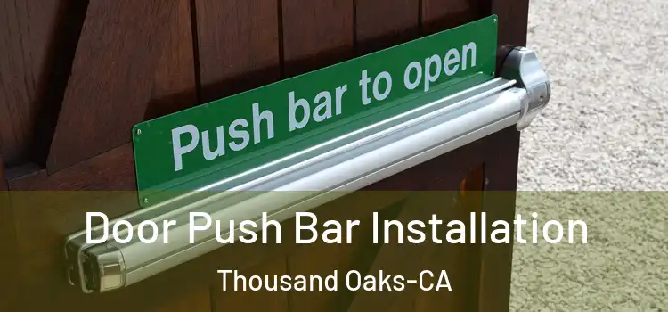  Door Push Bar Installation Thousand Oaks-CA