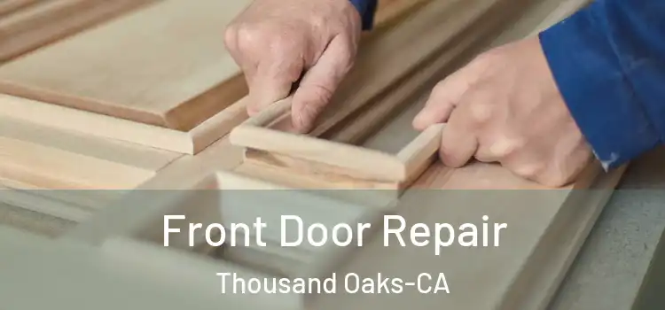  Front Door Repair Thousand Oaks-CA